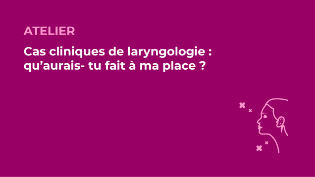 SFORL_VIEWR_video_vignettes-CONGRES_Laryngologie-Phoniatrie4