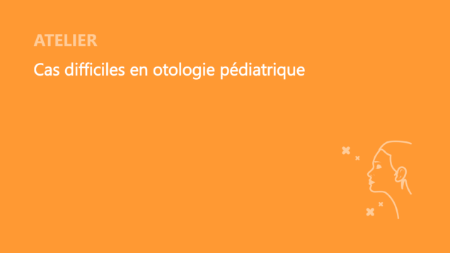 SFORL_VIEWR_video_vignettes-CONGRES_ORL-Pediatrique_02
